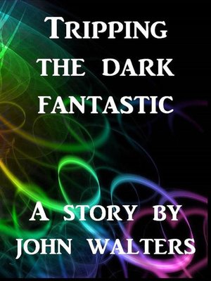 cover image of Tripping the Dark Fantastic